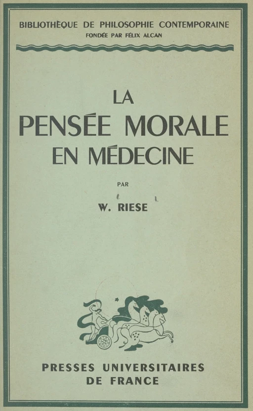 La pensée morale en médecine - Walther Riese - (Presses universitaires de France) réédition numérique FeniXX