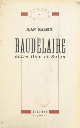 Baudelaire, entre Dieu et Satan