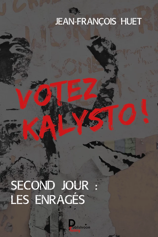 Votez Kalysto ! - Tome 2 - Jean-François Huet - Publishroom