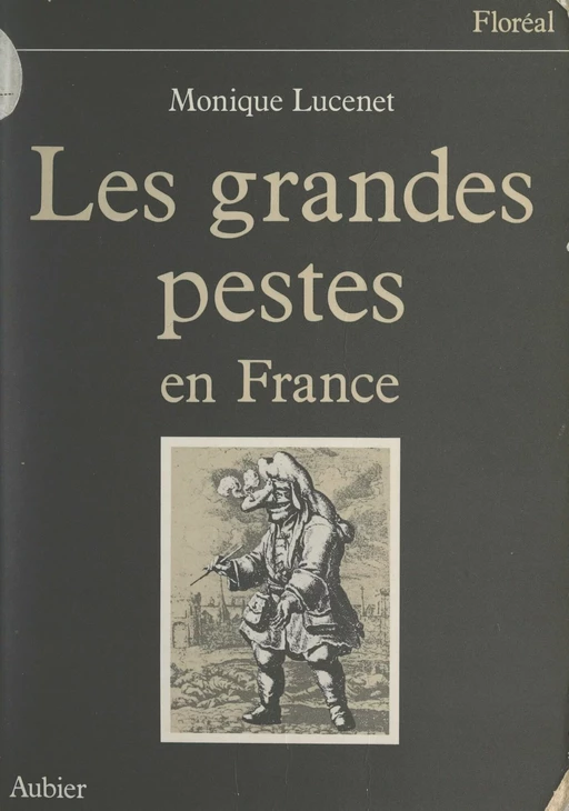 Les grandes pestes en France - Monique Lucenet - (Aubier) réédition numérique FeniXX