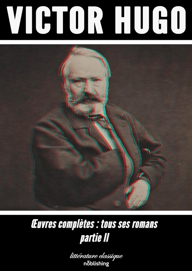 Oeuvres complètes - Victor Hugo - Noblishing