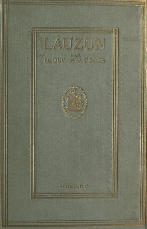 Lauzun - Auguste de La Force - (Hachette) réédition numérique FeniXX