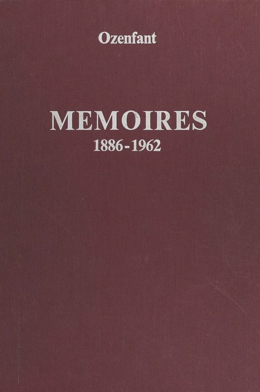 Mémoires, 1886-1962 - Amédée Ozenfant - (Seghers) réédition numérique FeniXX