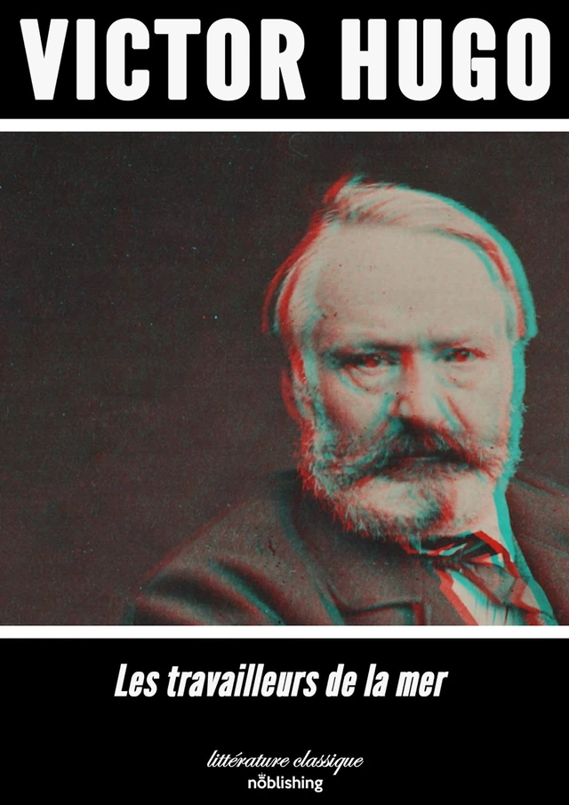 Les travailleurs de la mer - Victor Hugo - Noblishing