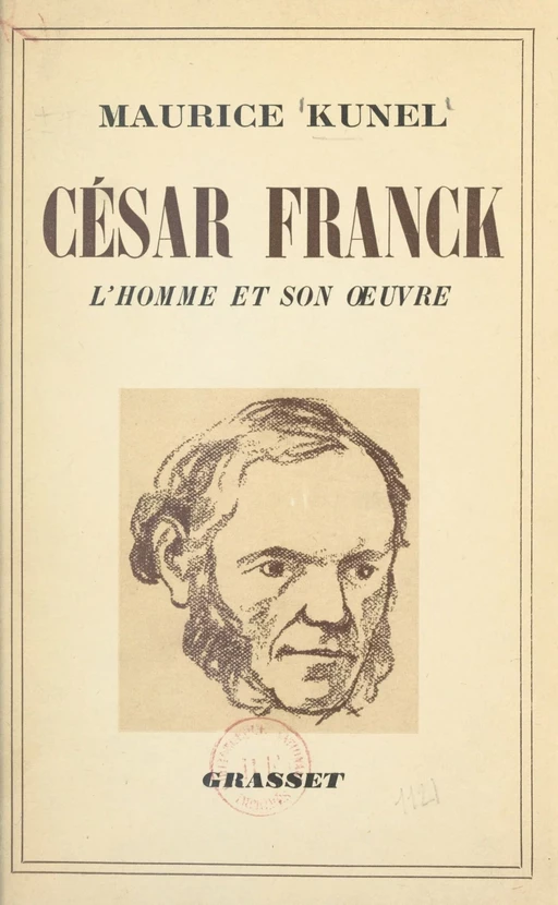 La vie de César Franck - Maurice Kunel - (Grasset) réédition numérique FeniXX