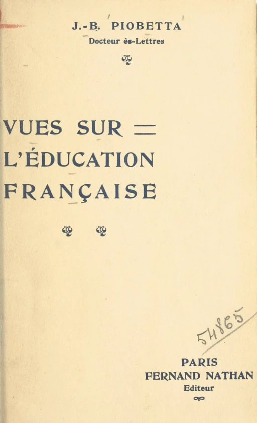 Vues sur l'éducation française - Jean-Benoît Piobetta - (Nathan) réédition numérique FeniXX