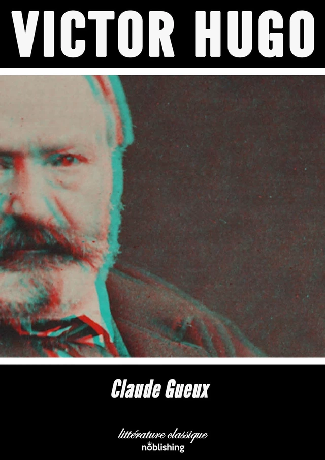 Claude Gueux - Victor Hugo - Noblishing