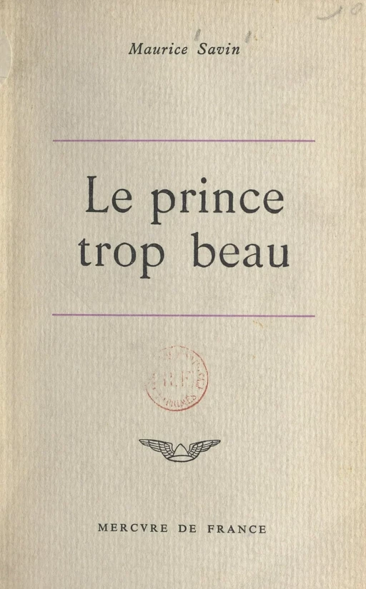 Le prince trop beau - Maurice Savin - (Mercure de France) réédition numérique FeniXX