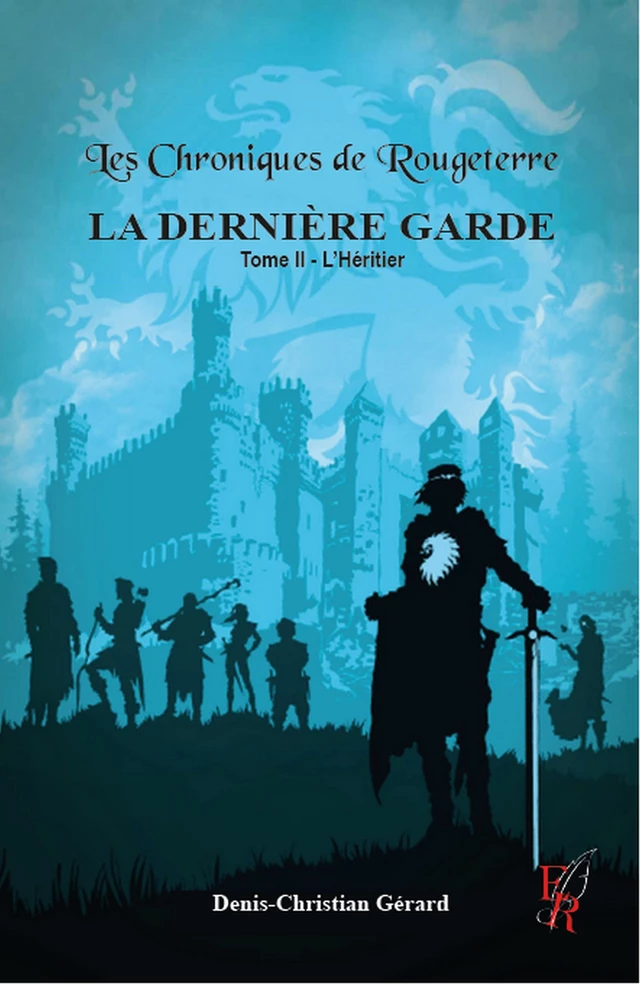 La Dernière Garde - Tome 2 - Denis Gérard - Encre Rouge