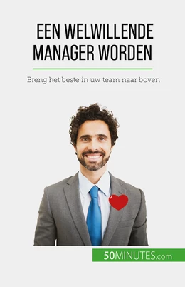 Een welwillende manager worden