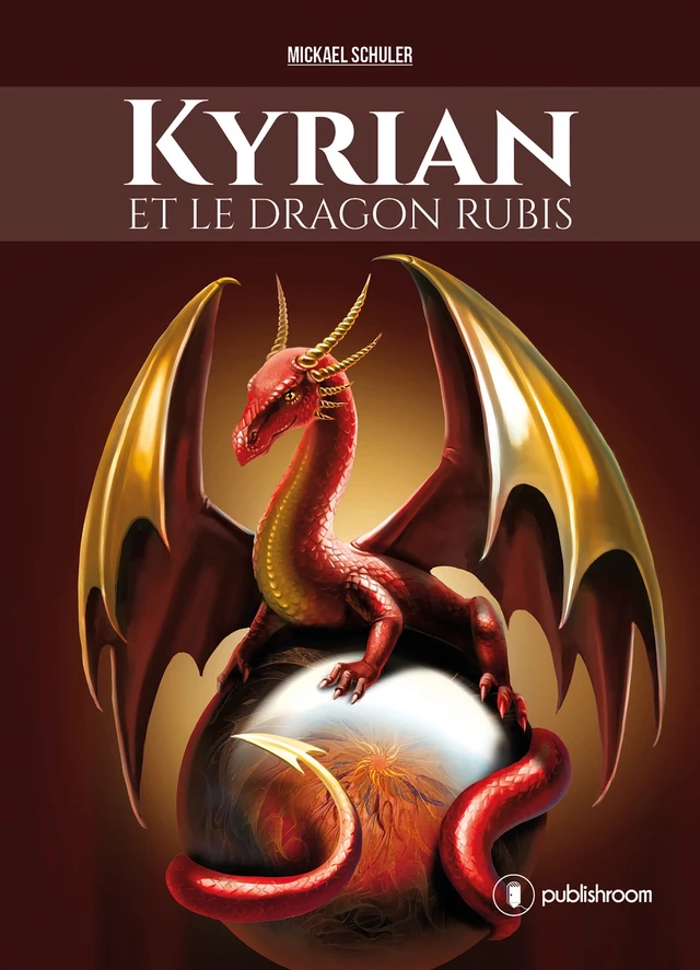 Kyrian et le dragon rubis - Mickael Schuler - Publishroom