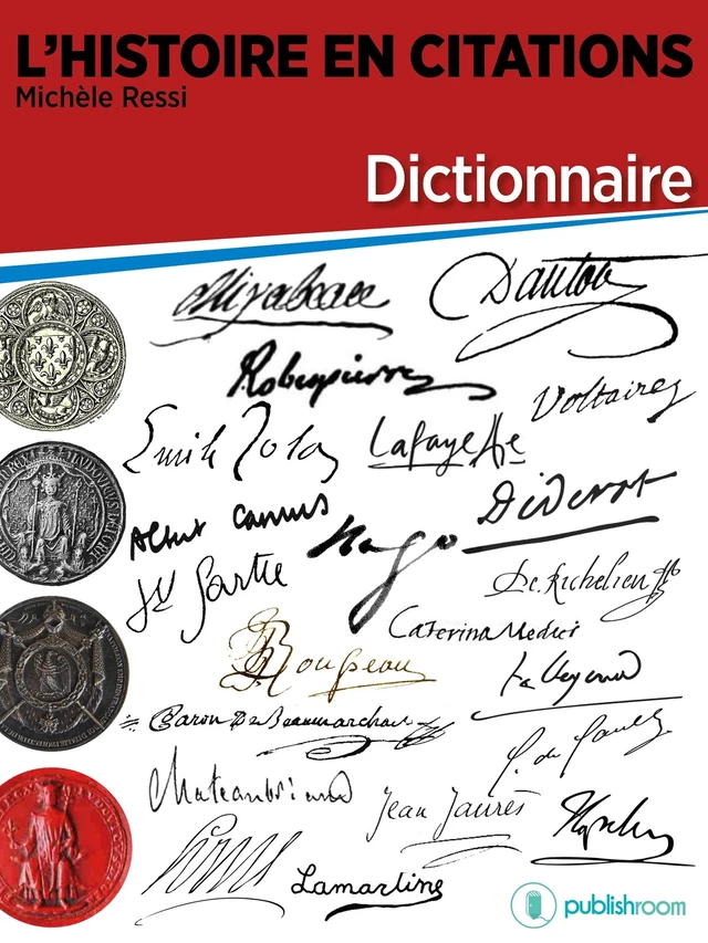 L'Histoire en citations - dictionnaire - Michèle Ressi - Publishroom