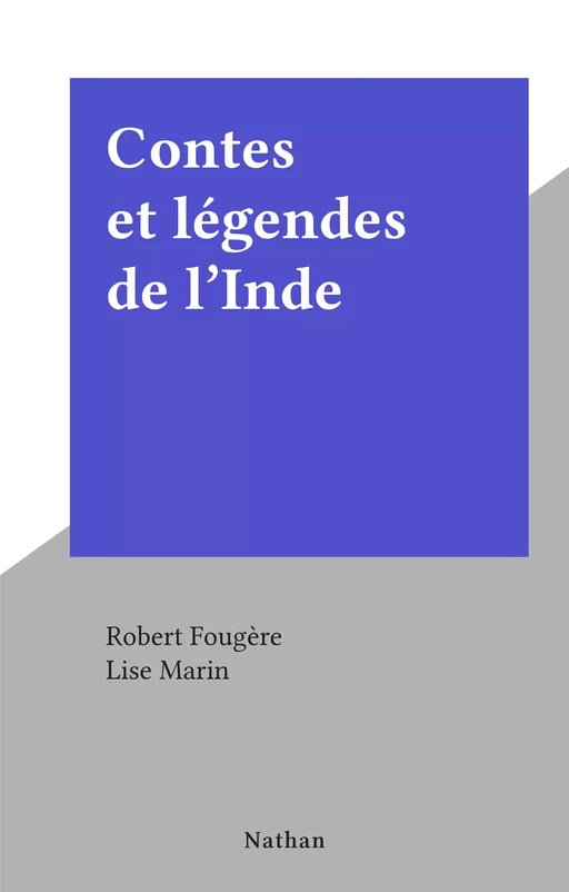 Contes et légendes de l'Inde - Robert Fougère - (Nathan) réédition numérique FeniXX