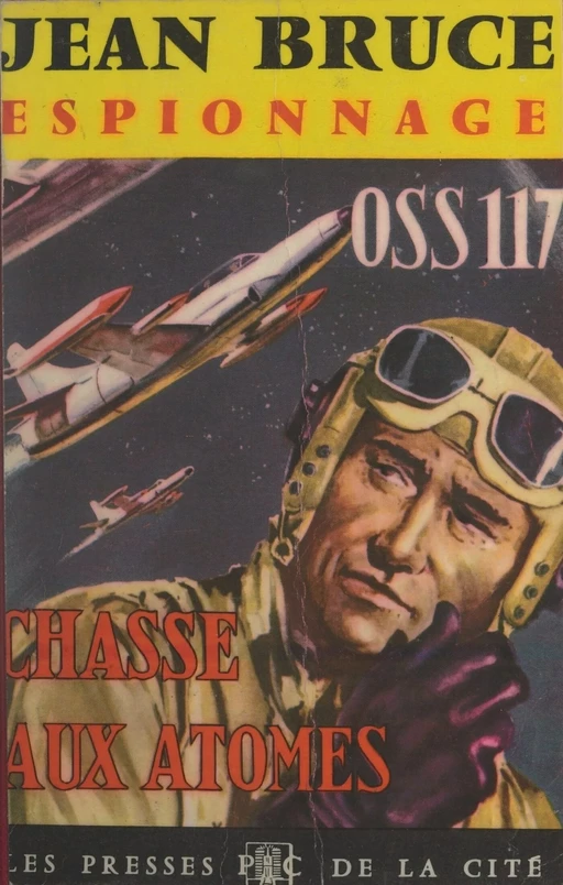 OSS 117 : Chasse aux atomes - Jean Bruce - (Presses de la Cité) réédition numérique FeniXX