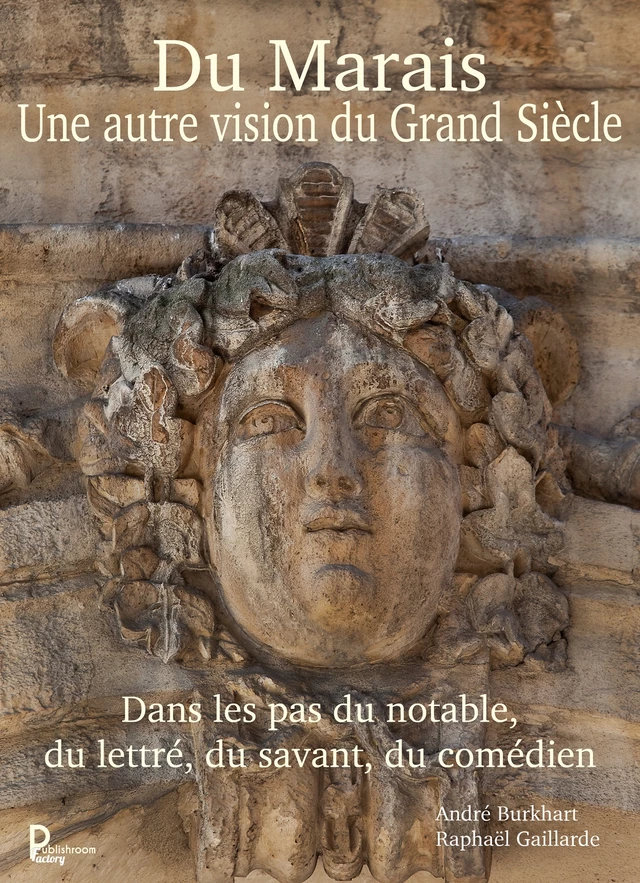 Du Marais une autre vision du Grand Siècle - André Burkhart - Publishroom