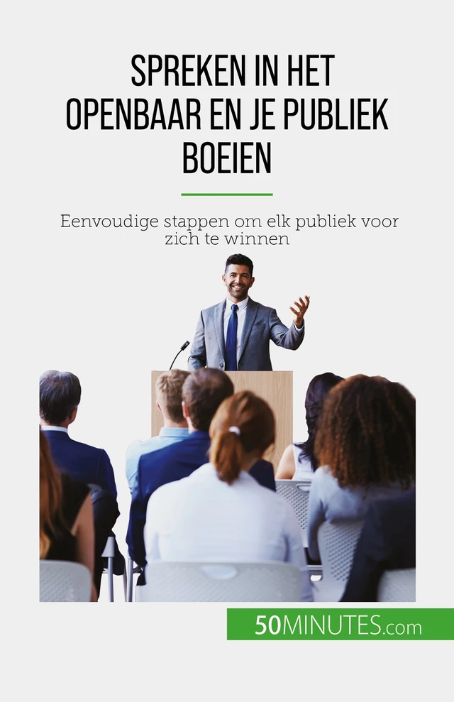 Spreken in het openbaar en je publiek boeien - Nicolas Martin - 50Minutes.com