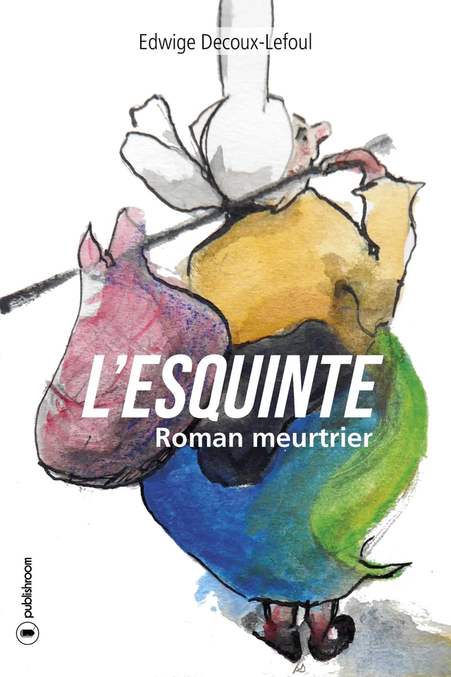 L'Esquinte - Edwige Decoux-Lefoul - Publishroom