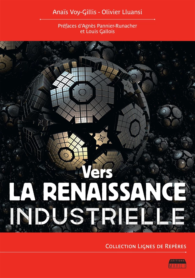 Vers la renaissance industrielle - Anaïs Voy-Gillis, Olivier Lluansi - Marie B