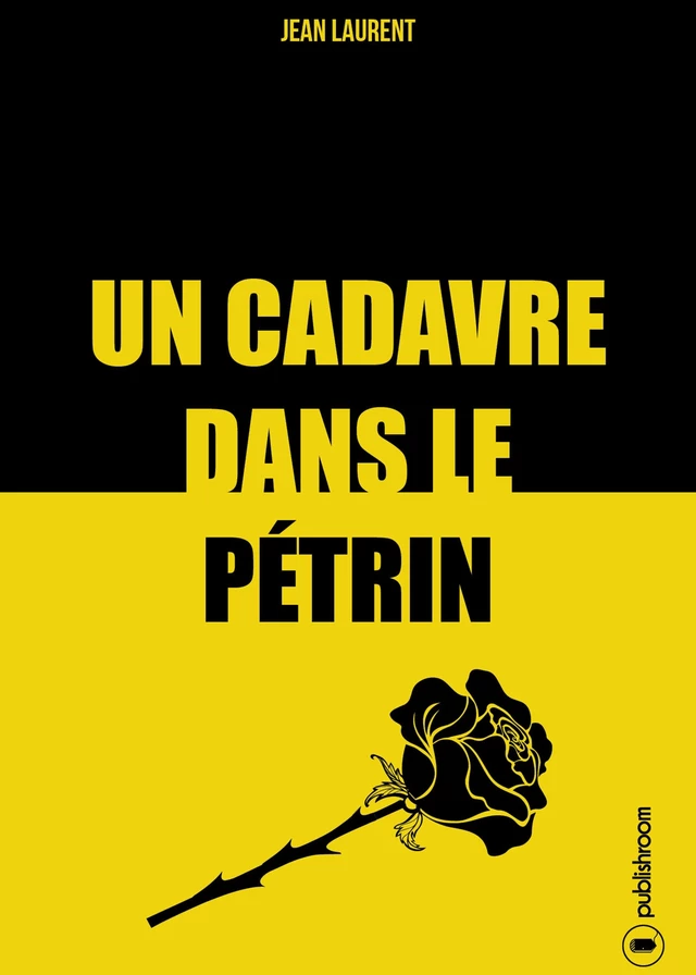 Un cadavre dans le pétrin - Jean Laurent - Publishroom