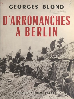 D'Arromanches à Berlin