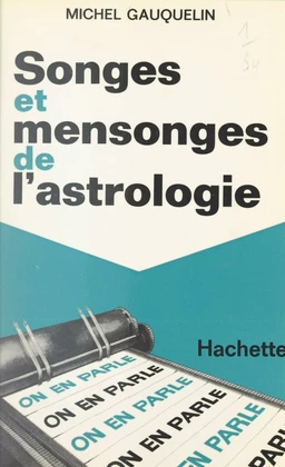 Songes et mensonges de l'astrologie