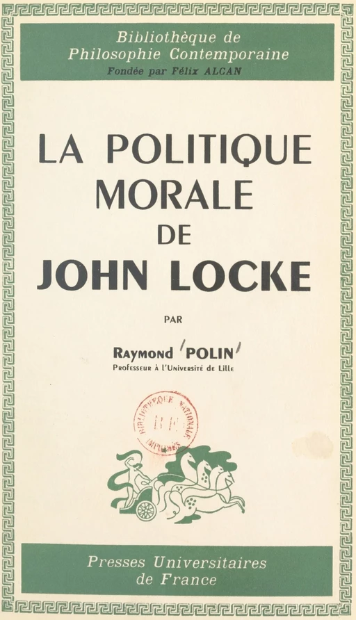 La politique morale de John Locke - Raymond Polin - (Presses universitaires de France) réédition numérique FeniXX