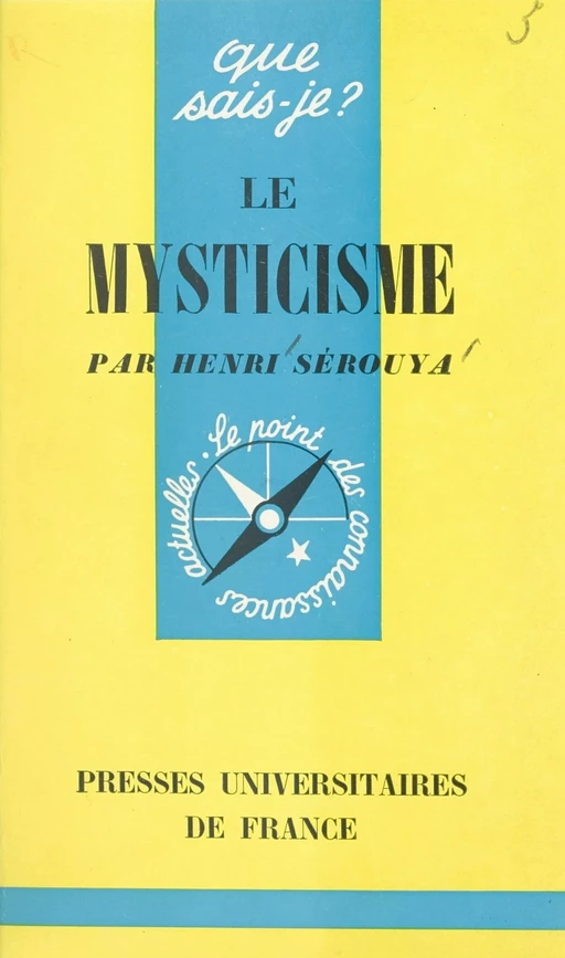 Le mysticisme - Henri Sérouya - (Presses universitaires de France) réédition numérique FeniXX