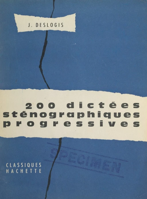 200 dictées sténographiques progressives - Jean Deslogis - (Hachette) réédition numérique FeniXX