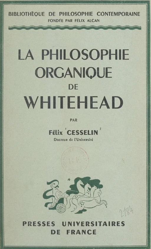 La philosophie organique de Whitehead - Félix Cesselin - (Presses universitaires de France) réédition numérique FeniXX