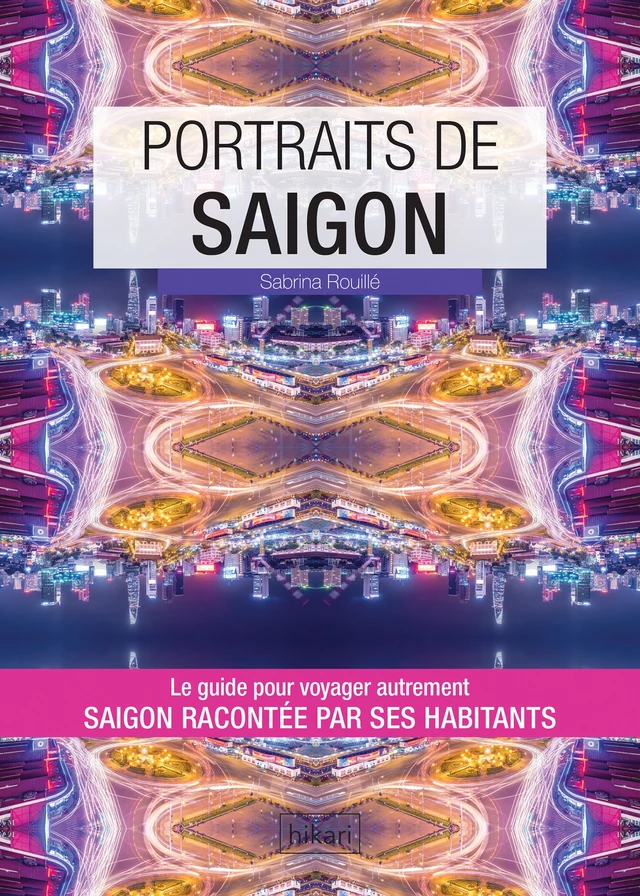 Portraits de Saigon - Sabrina Rouillé - Hikari Editions