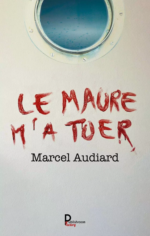 Le Maure m'a tuer - Tome 3 - Marcel Audiard - Publishroom