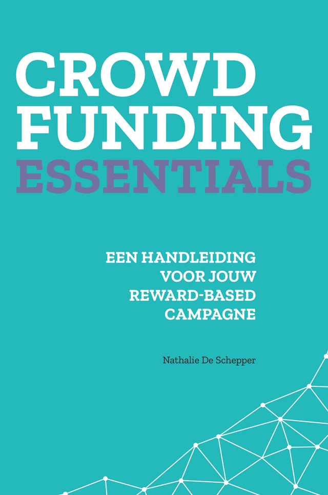 Crowdfunding essentials - Nathalie De Schepper - Die Keure Publishing