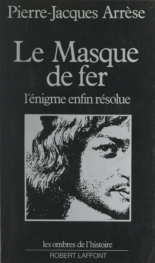 Le masque de fer - Pierre-Jacques Arrèse - (Robert Laffont) réédition numérique FeniXX