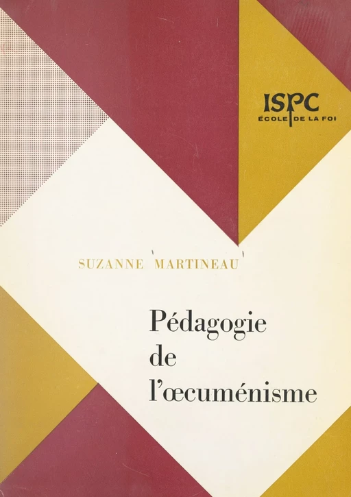 Pédagogie de l'œcuménisme - Suzanne Martineau - (Fayard) réédition numérique FeniXX