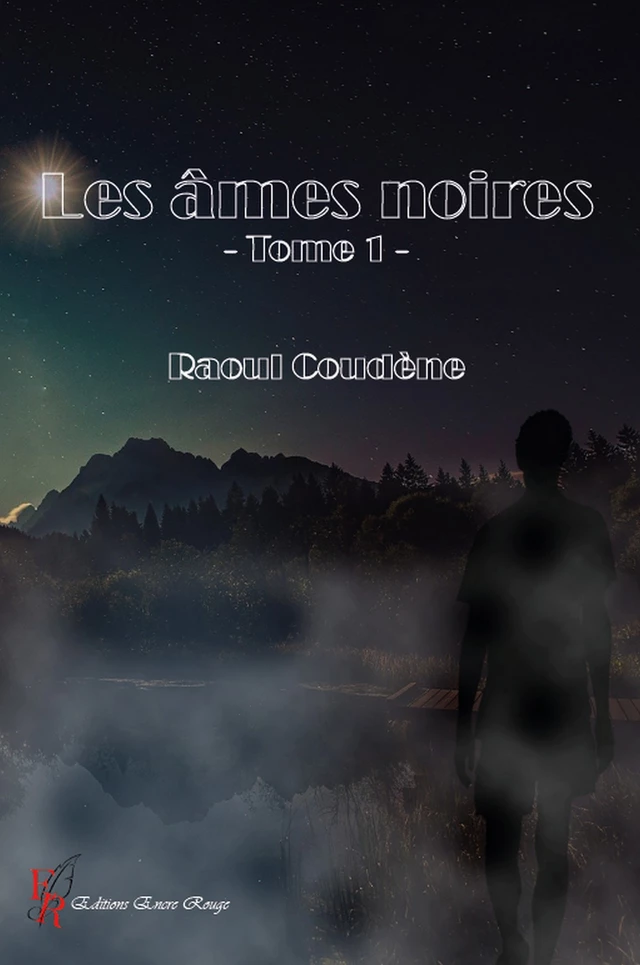 Les Âmes noires - Tome 1 - Raoul Coudène - Encre Rouge