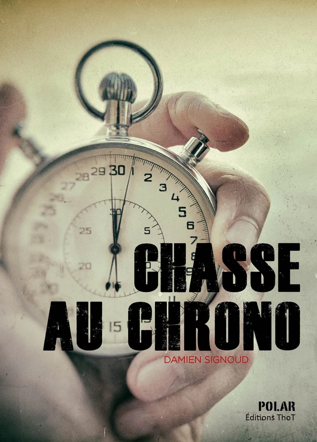 Chasse au chrono - Damien Signoud - ThoT