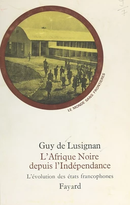 L'Afrique noire depuis l'indépendance