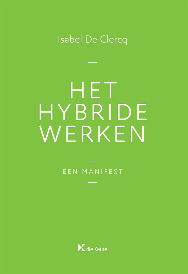 Het hybride werken - Isabel De Clercq - Die Keure Publishing