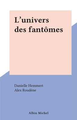 L'univers des fantômes