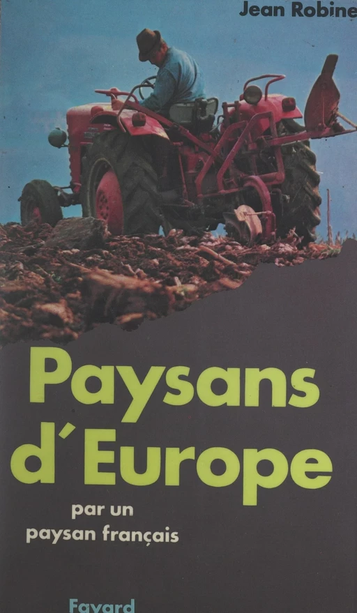 Paysans d'Europe - Jean Robinet - (Fayard) réédition numérique FeniXX