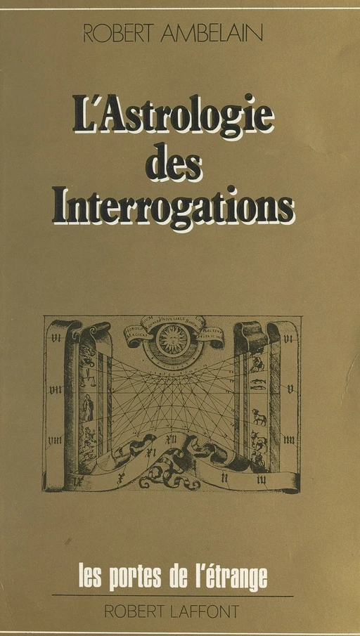 L'astrologie des interrogations - Robert Ambelain - (Robert Laffont) réédition numérique FeniXX