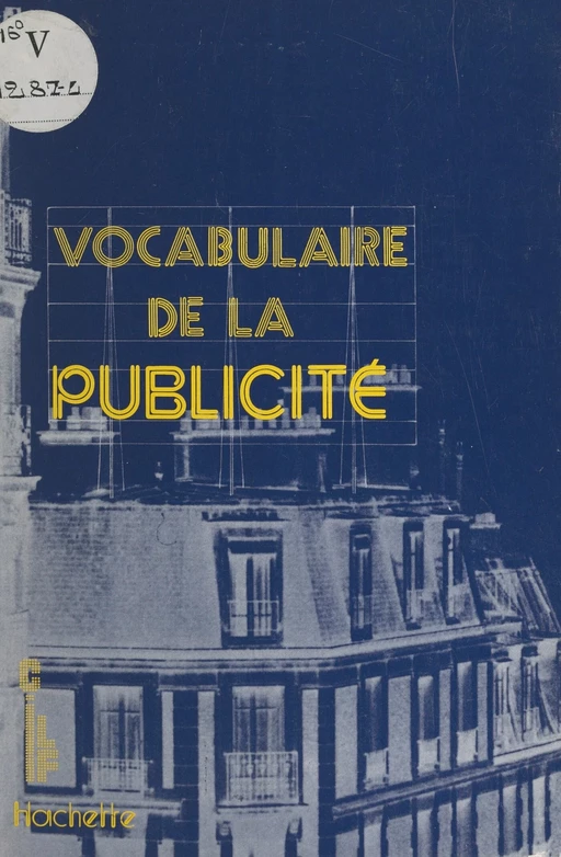 Vocabulaire de la publicité -  Agence de Coopération Culturelle et Technique,  Conseil international de la langue française - (Hachette) réédition numérique FeniXX