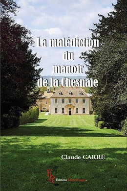 La malédiction du manoir de la Chesnaie