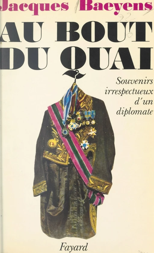 Au bout du Quai - Jacques Baeyens - (Fayard) réédition numérique FeniXX