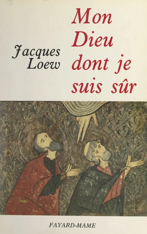 Mon Dieu dont je suis sûr - Jacques Loew - (Fayard) réédition numérique FeniXX