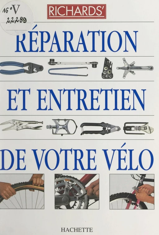 Réparation et entretien de votre vélo - Richard Ballantine, Richard Grant - (Hachette) réédition numérique FeniXX