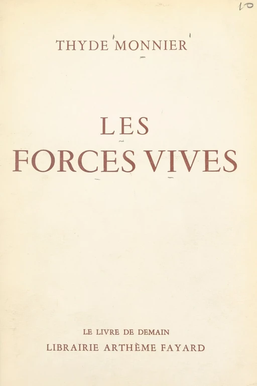 Les forces vives - Thyde Monnier - (Fayard) réédition numérique FeniXX