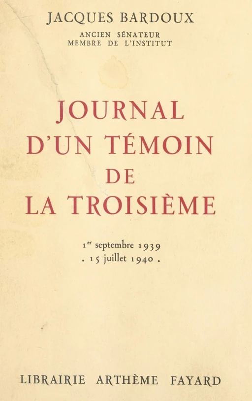 Journal d'un témoin de la Troisième - Jacques Bardoux - (Fayard) réédition numérique FeniXX