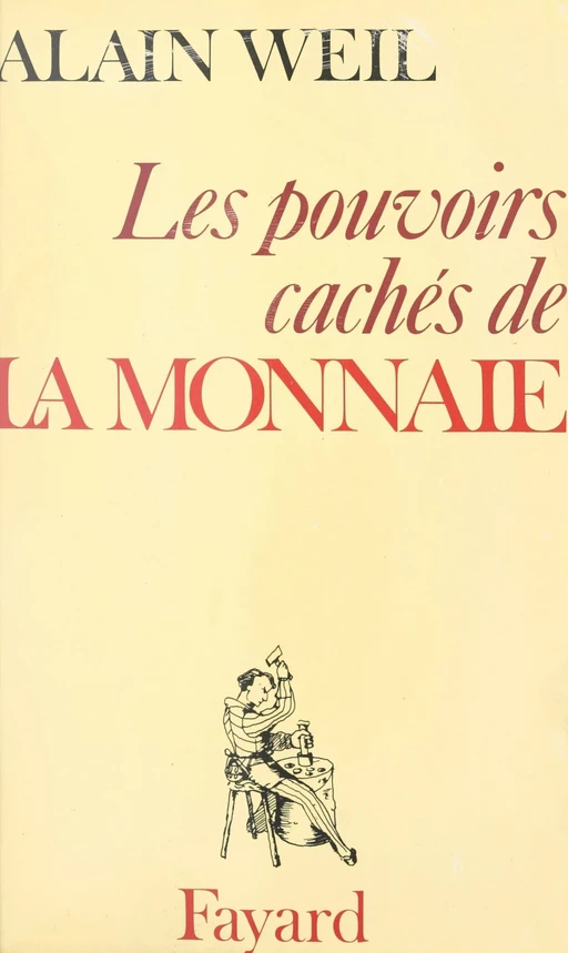 Les pouvoirs cachés de la monnaie - Alain Weil - (Fayard) réédition numérique FeniXX