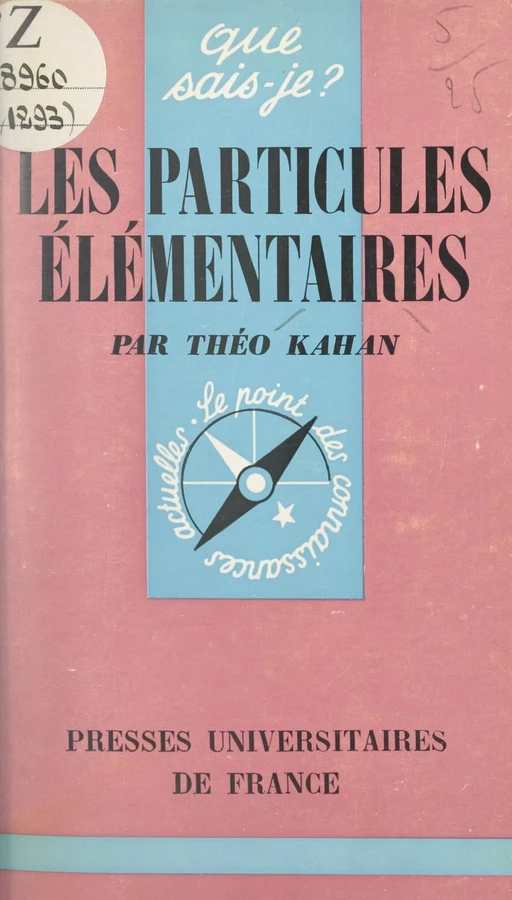 Les particules élémentaires - Théo Kahan - (Presses universitaires de France) réédition numérique FeniXX